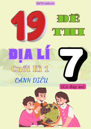 Tổng hợp 19 Đề thi Địa lí 7 sách Cánh Diều cuối Kì 1 (Kèm đáp án)